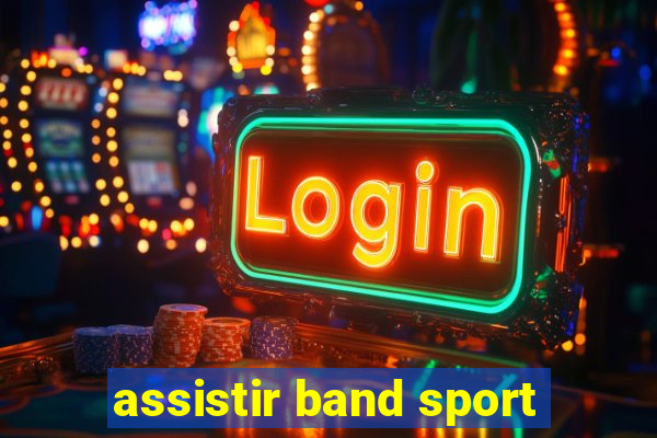 assistir band sport